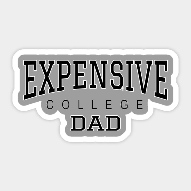 College Dad Funny Expensive College - Black text Sticker by Lyrical Parser